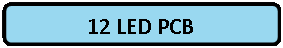 Dikd�rtgen: K�şeleri Yuvarlatılmış: 12 LED PCB